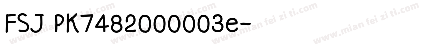 FSJ PK7482000003e字体转换